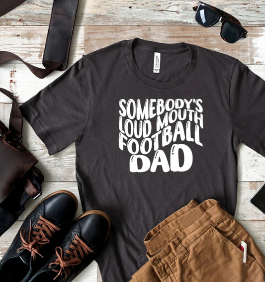 Loud Mouth Football Dad T-shirt